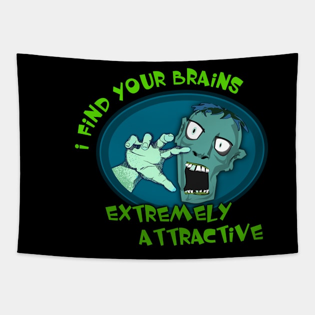 Zombie Design - I find your brains to be extremely attractive Tapestry by Tainted Designs