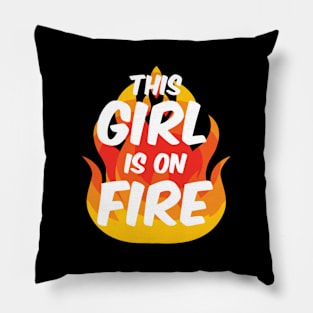 This Is On Fire Fierce Lady Power Go Fiery Pillow