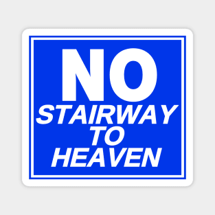 No Stairway to Heaven Magnet