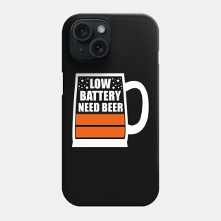 Low Battery Need Beer Phone Case