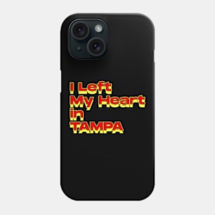 I Left My Heart in Tampa Phone Case