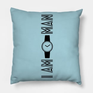 I am Watch Man Pillow