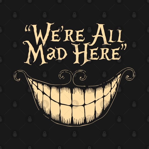 We're All Mad Here by yagelv