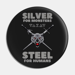 Wolf School - Silver for Monsters - Steel for Humans - Fantasy Pin