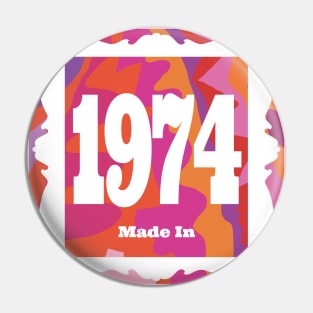 1974 - Made In 1974 Pin