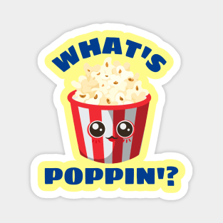 What's Poppin' - Funny Popcorn Pun Magnet