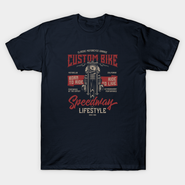 Discover Custom Bike Speedway Lifestyle - Custom Bike Speedway Lifestyle - T-Shirt