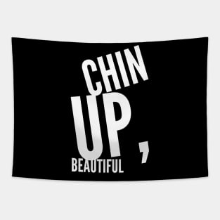 Chin up beautiful Tapestry