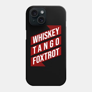 WHhiskey Tango Foxtrot Phone Case