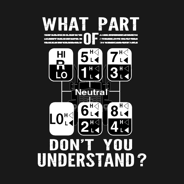 18 Speed What Part Of Don't You Understand Funny Trucker by ladonna marchand