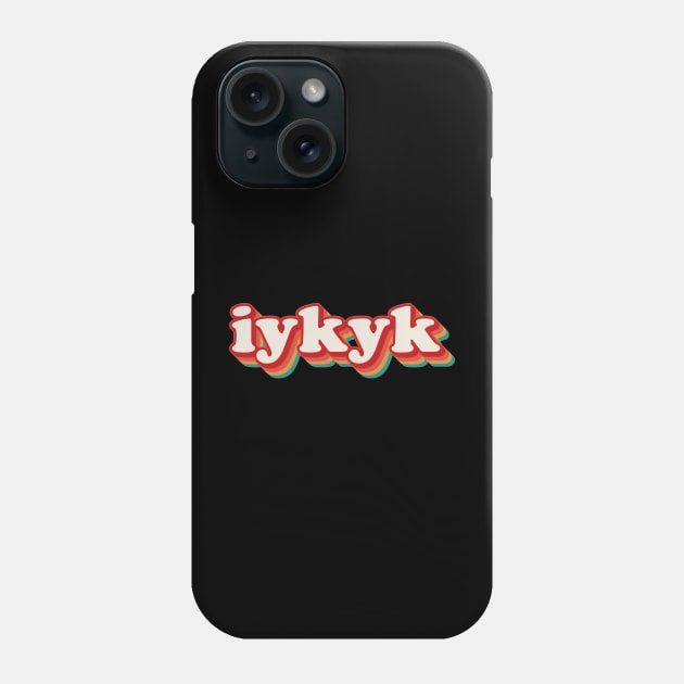 IYKYK Phone Case by n23tees