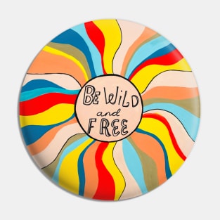 Be wild and free Pin