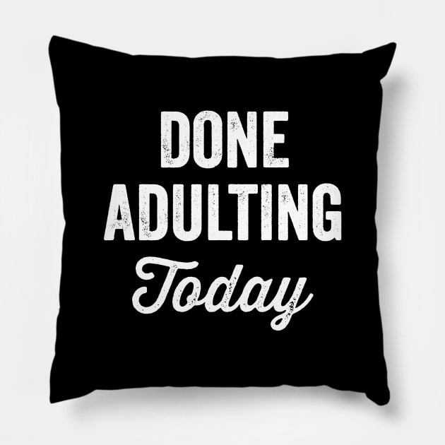 Done adulting today Pillow by captainmood