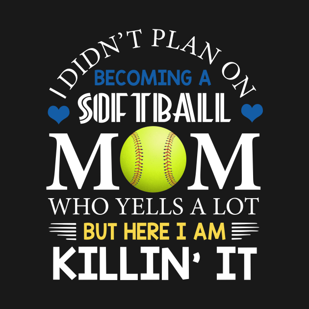 I Didn't Plan On Becoming A Softball Mom by Flavie Kertzmann