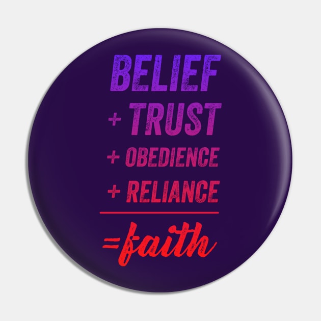 Belief + Trust + Obedience + Reliance = Faith • Red-Purple Pin by FalconArt