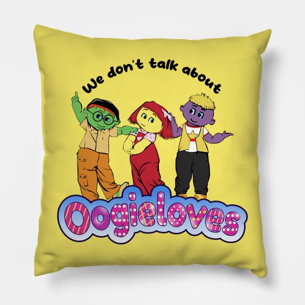 We don't talk about them! Pillow by How Did This Get Made?