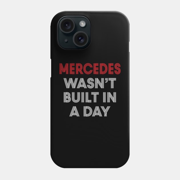 Mercedes wasn't built in a day Funny Birthday Phone Case by WorkMemes