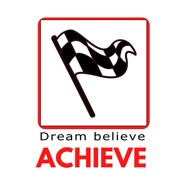 Dream Believe Achieve motivational design by Digital Mag Store