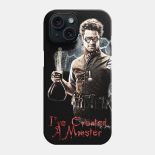 I've Created A Monster - The Father Phone Case