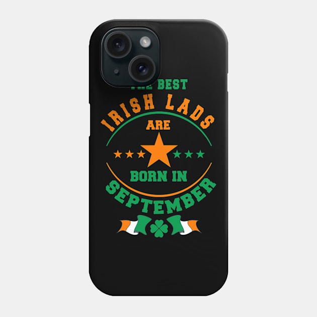 The Best Irish Lads Are Born In September Shamrock Phone Case by stpatricksday