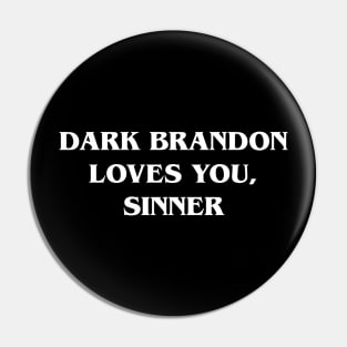 DARK BRANDON LOVES YOU Pin