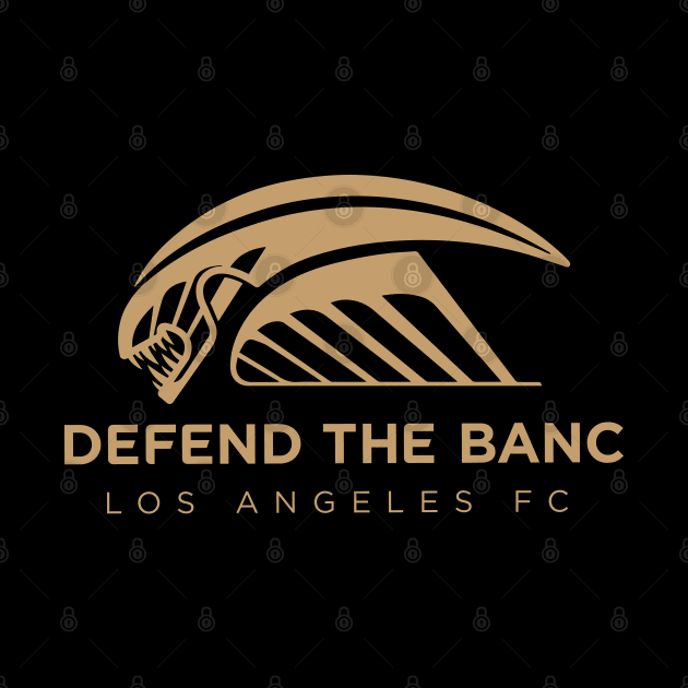 LAFC - Defend the Banc! by TheAestheticHQ