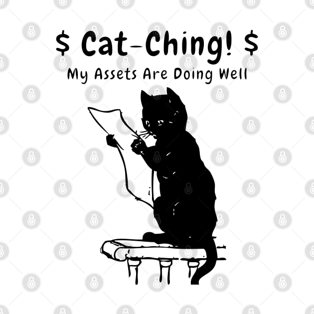 Cat Ching!! My Assets are doing well - Funny Black cat by vystudio