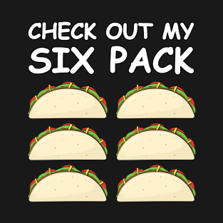 Check Out My Six Pack - Taco Version T-Shirt