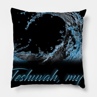 Teshuvah my life long mikvah Pillow