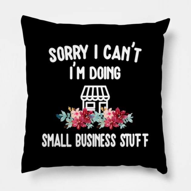 Small Business Stuff Small Business Owner Entrepreneur Pillow by Sink-Lux