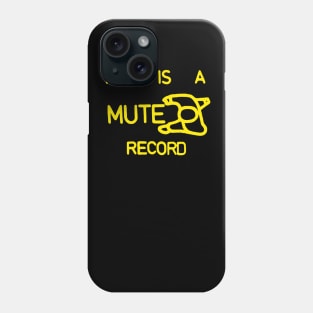 This is a MUTE record Phone Case