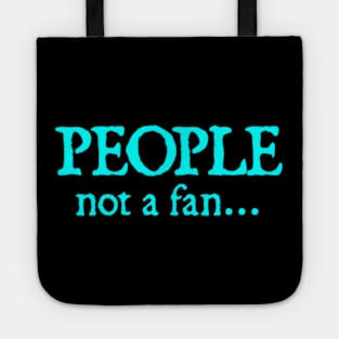 People Not A Fan Tote