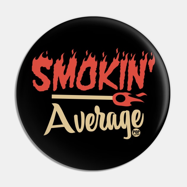 SMOKIN AVERAGE Pin by toddgoldmanart