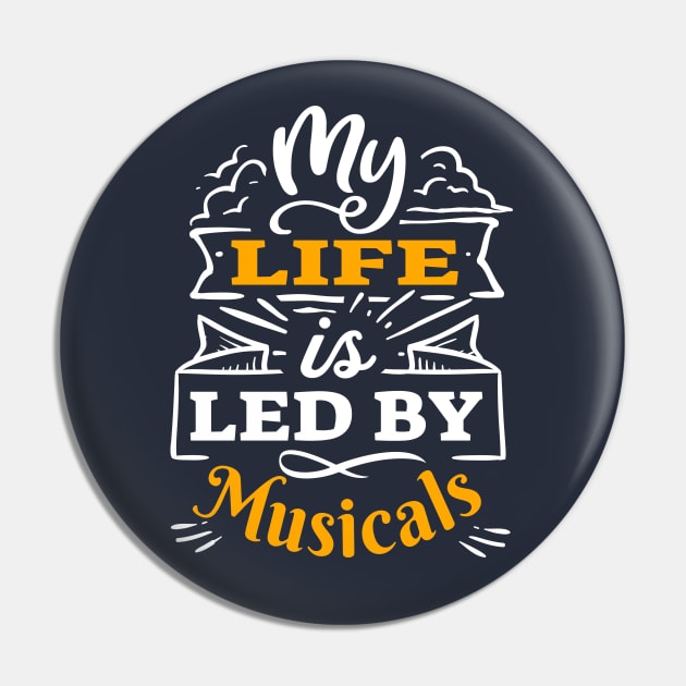 My life is led by musicals | 2C Light Print Pin by monoblocpotato