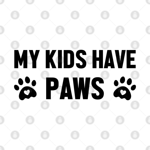 My Kids Have Paws - Animal Lover by LittleMissy