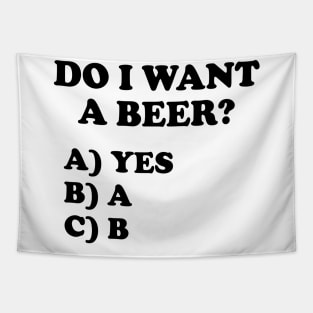 Do I want beer question Tapestry