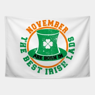 The Best Irish Lads Are Born In November T-Shirt Tapestry