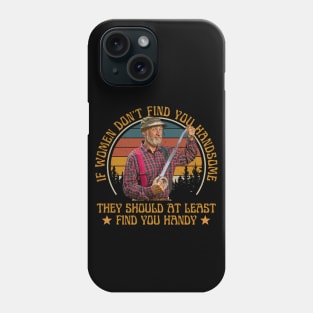 The Red Green Show, Man's Prayer If Women Don't Find You Handsome Phone Case