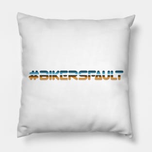 Bikers Fault, Cyclist, Motorcycle, Trucker, Mechanic, Car Lover Enthusiast Funny Gift Idea Pillow