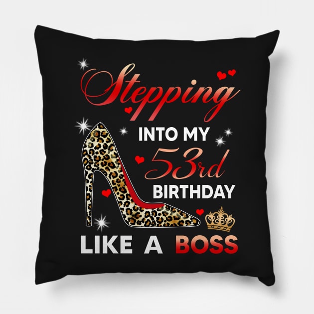 Stepping into my 53rd birthday like a boss Pillow by TEEPHILIC