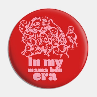 In my mama hen era - pink Pin