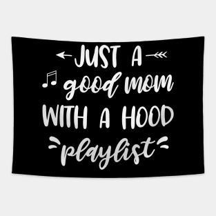 Just a good mom with a hood playlist Tapestry