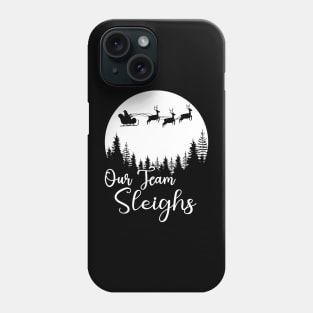 Our Team Sleighs Christmas Reindeers Santa's Workers Office Phone Case