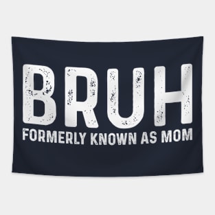 Bruh Formerly Known As Mom Tapestry