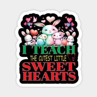 Cute I Teach The Cutest Little Sweet Hearts Valentines Day Teacher Educator Magnet