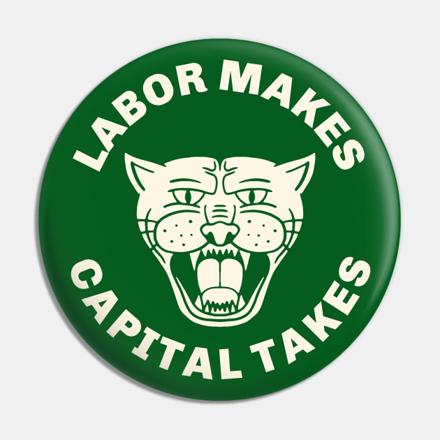 Labor Makes Capital Takes Pin by Football from the Left