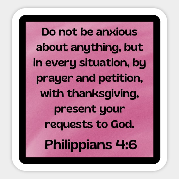 Be Anxious for Nothing, Philippians 4:6, Christian Sticker, Bible Quotes,  Religious Sticker, Jesus Decal, Die Cut Sticker, Bible Journal 