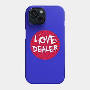 Love Dealer Phone Case