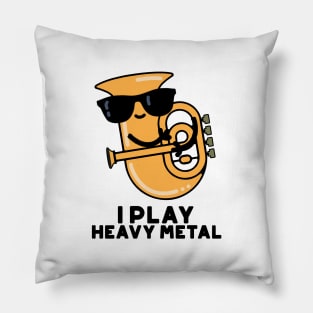 I Play Heavy Metal Cute Tuba Pun Pillow