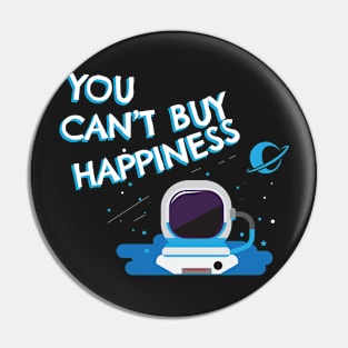 ASTRONOMY: You Can't Buy Happiness Pin